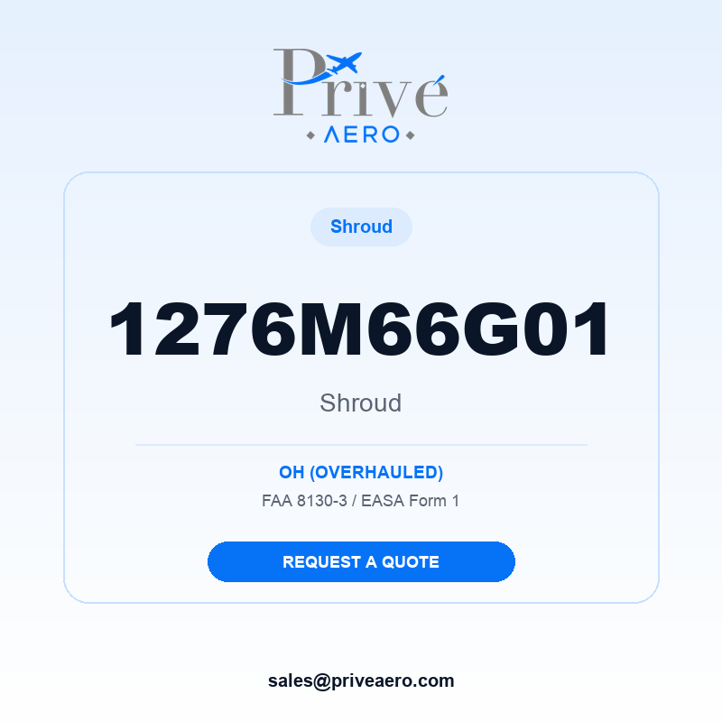 P/N 1276M66G01 Shroud 1276M66G01 Shroud – Privé Aero
