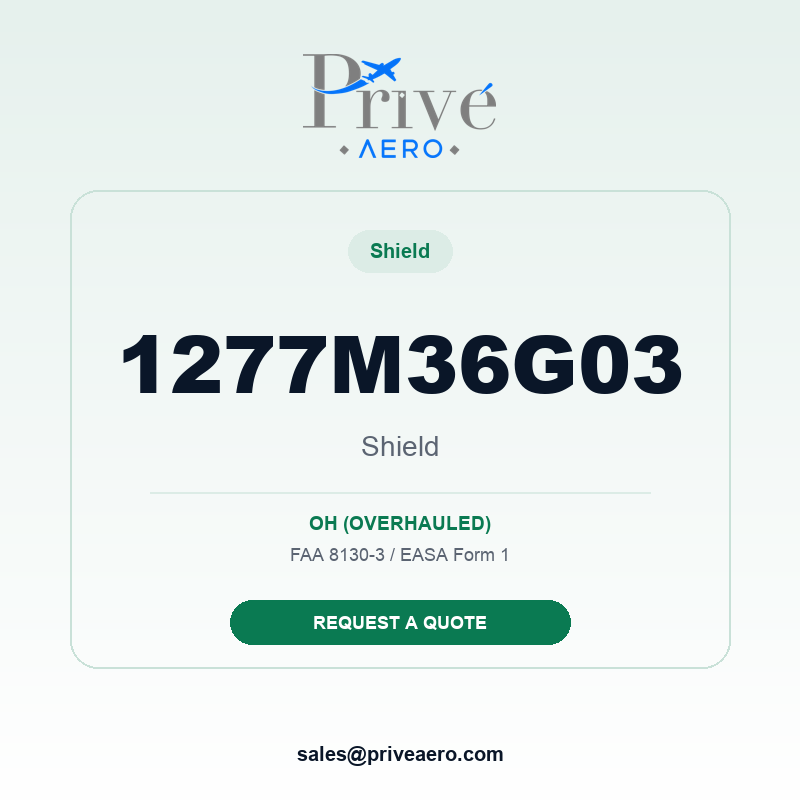 P/N 1277M36G03 Shield 1277M36G03 Shield – Privé Aero