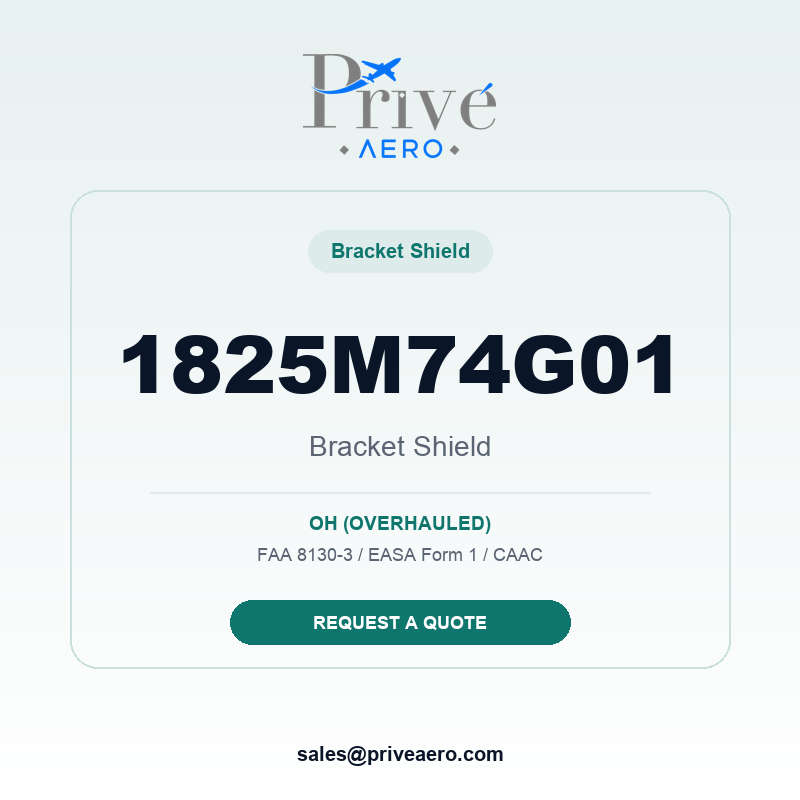 P/N 1825M74G01 BRACKET SHIELD 1825M74G01 BRACKET SHIELD – Privé Aero