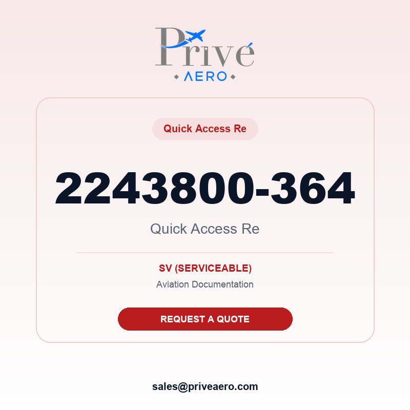 P/N 2243800-364 Quick Access Re 2243800-364 Quick Access Re – Privé Aero