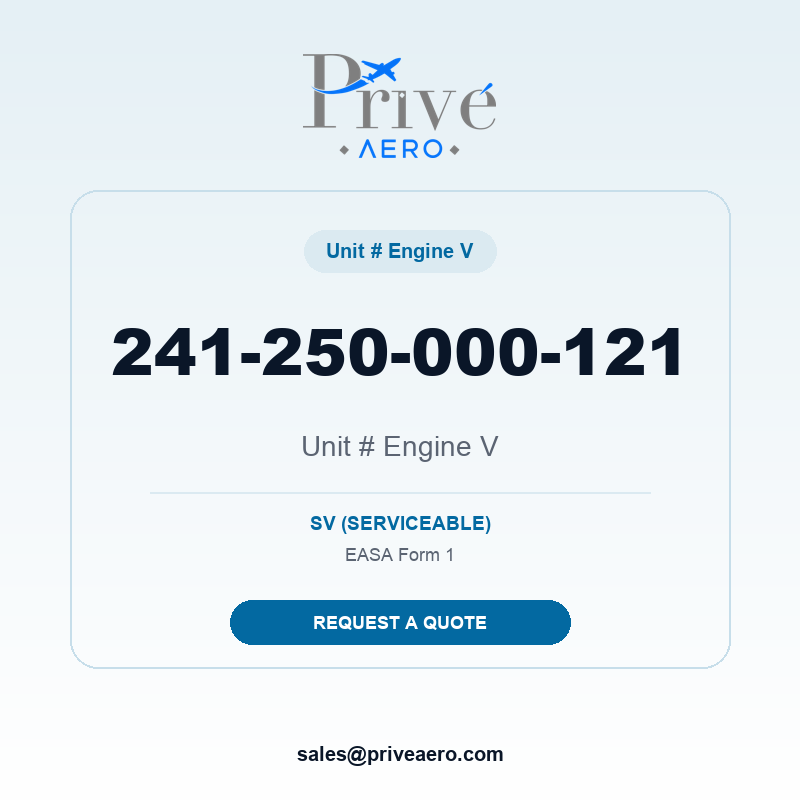 P/N 241-250-000-121 Unit # Engine V 241-250-000-121 Unit # Engine V – Privé Aero