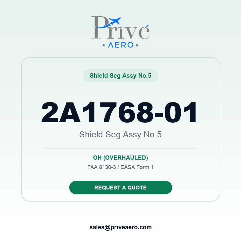 P/N 2A1768-01 Shield Seg Assy No.5 2A1768-01 Shield Seg Assy No.5 – Privé Aero