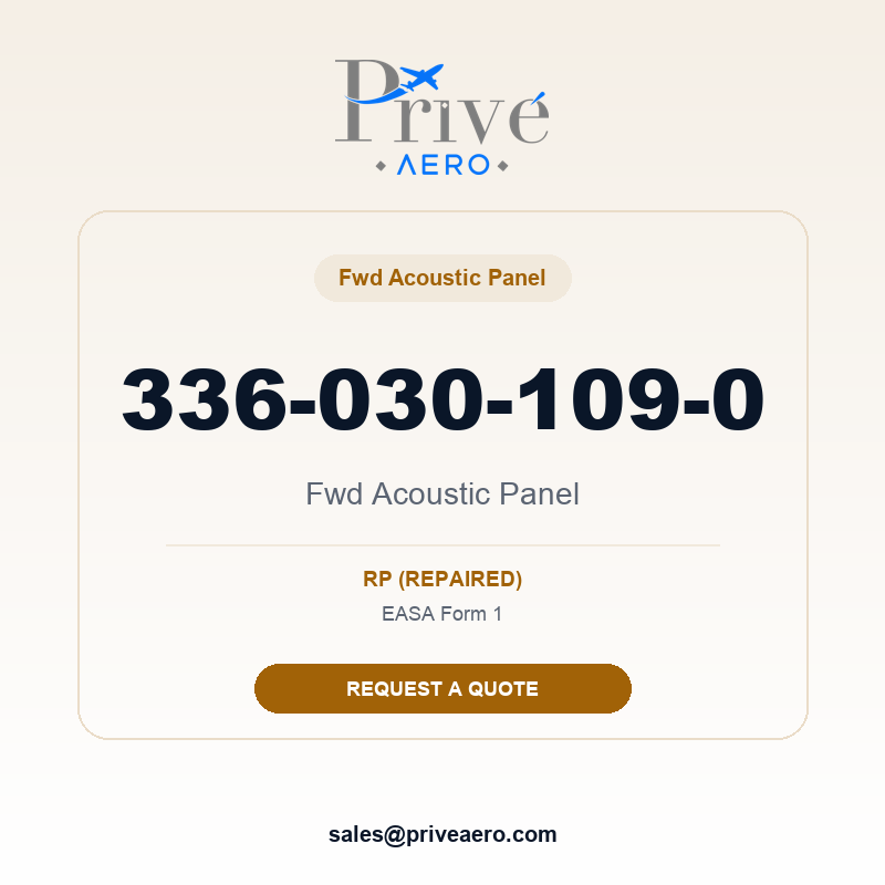 P/N 336-030-109-0 Fwd Acoustic Panel 336-030-109-0 Fwd Acoustic Panel – Privé Aero
