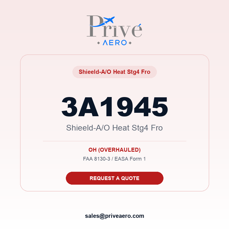 P/N 3A1945 Shieeld-A/O Heat Stg4 Fro 3A1945 Shieeld-A/O Heat Stg4 Fro – Privé Aero
