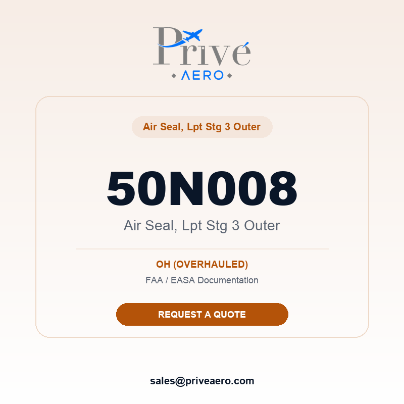 P/N 50N008 Air Seal, Lpt Stg 3 Outer 50N008 Air Seal, Lpt Stg 3 Outer – Privé Aero
