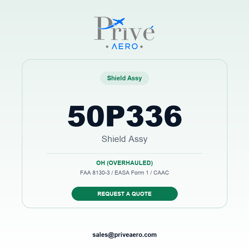 P/N 50P336 SHIELD ASSY 50P336 SHIELD ASSY – Privé Aero