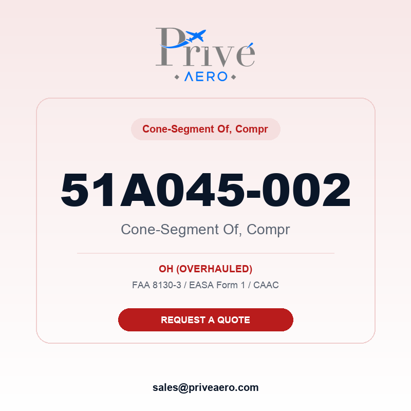 P/N 51A045-002 CONE-SEGMENT OF, COMPR 51A045-002 CONE-SEGMENT OF, COMPR – Privé Aero