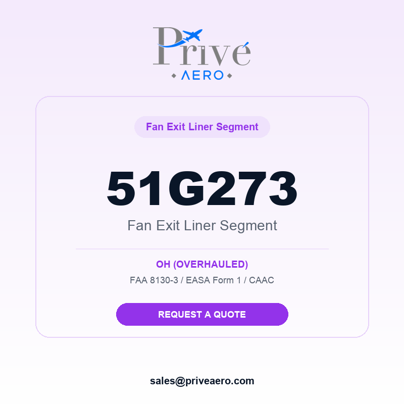 P/N 51G273 FAN EXIT LINER SEGMENT 51G273 FAN EXIT LINER SEGMENT – Privé Aero