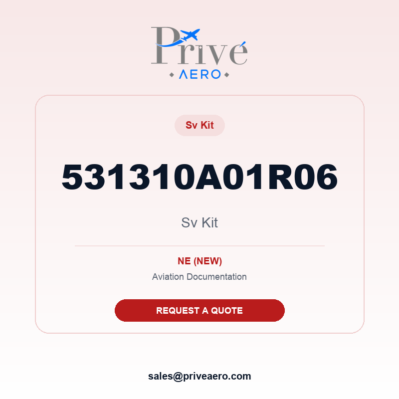 P/N 531310A01R06 Sv Kit 531310A01R06 Sv Kit – Privé Aero
