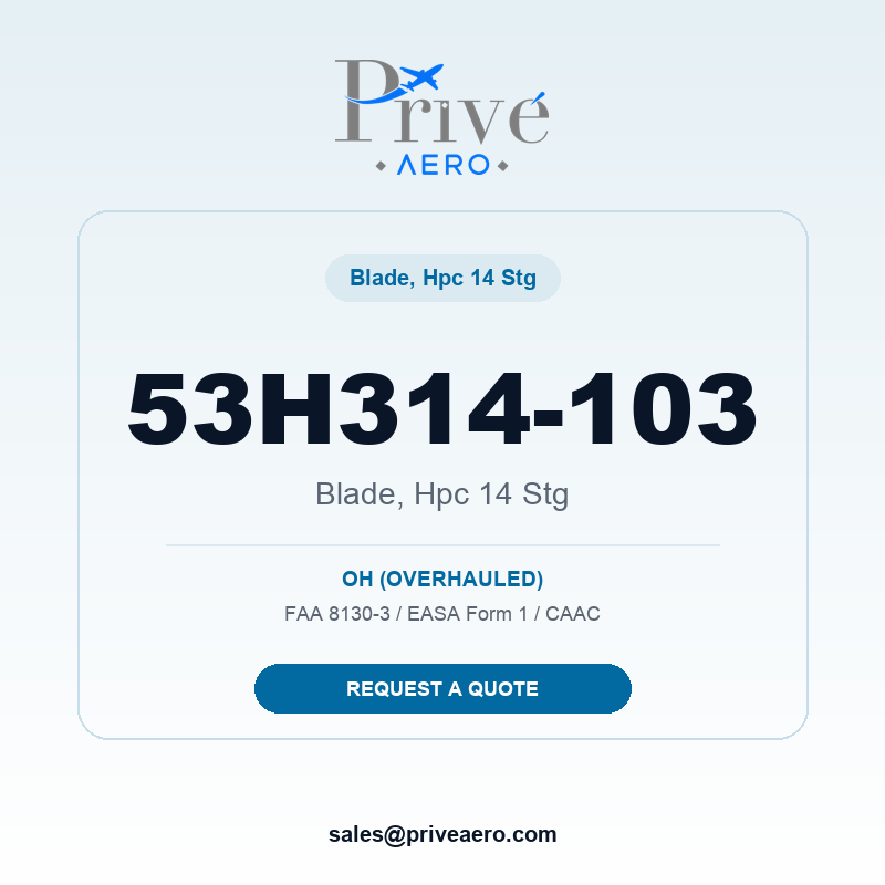 P/N 53H314-103 BLADE, HPC 14 STG 53H314-103 BLADE, HPC 14 STG – Privé Aero