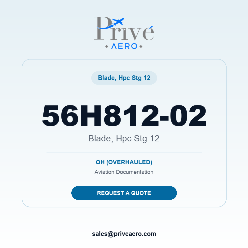 P/N 56H812-02 Blade, Hpc Stg 12 56H812-02 Blade, Hpc Stg 12 – Privé Aero