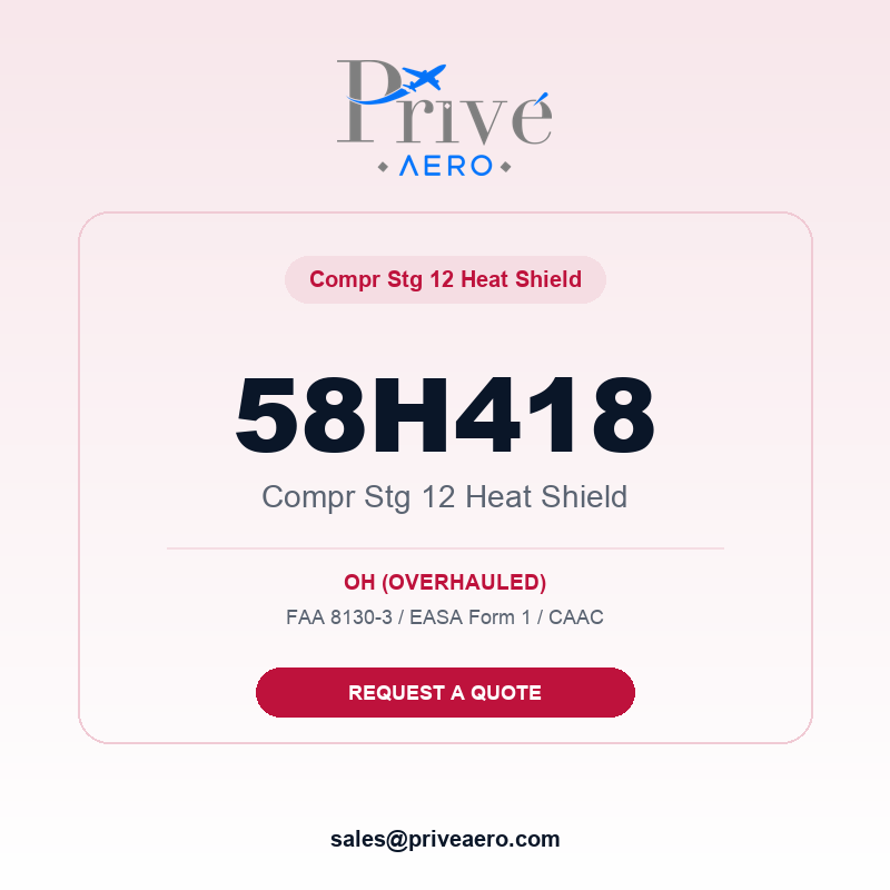 P/N 58H418 COMPR STG 12 HEAT SHIELD 58H418 COMPR STG 12 HEAT SHIELD – Privé Aero