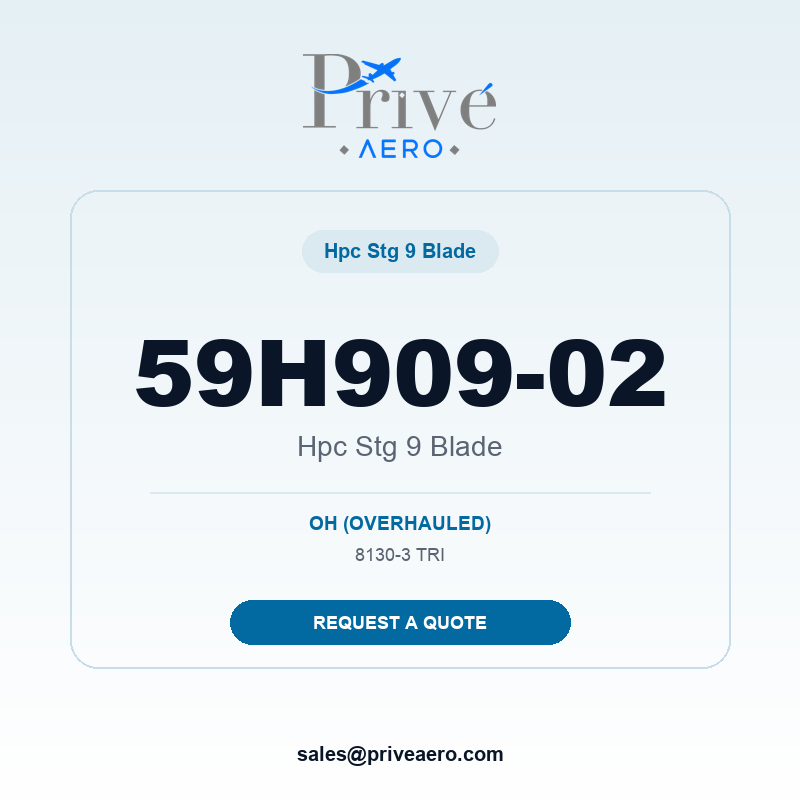 P/N 59H909-02 HPC STG 9 BLADE 59H909-02 HPC STG 9 BLADE – Privé Aero