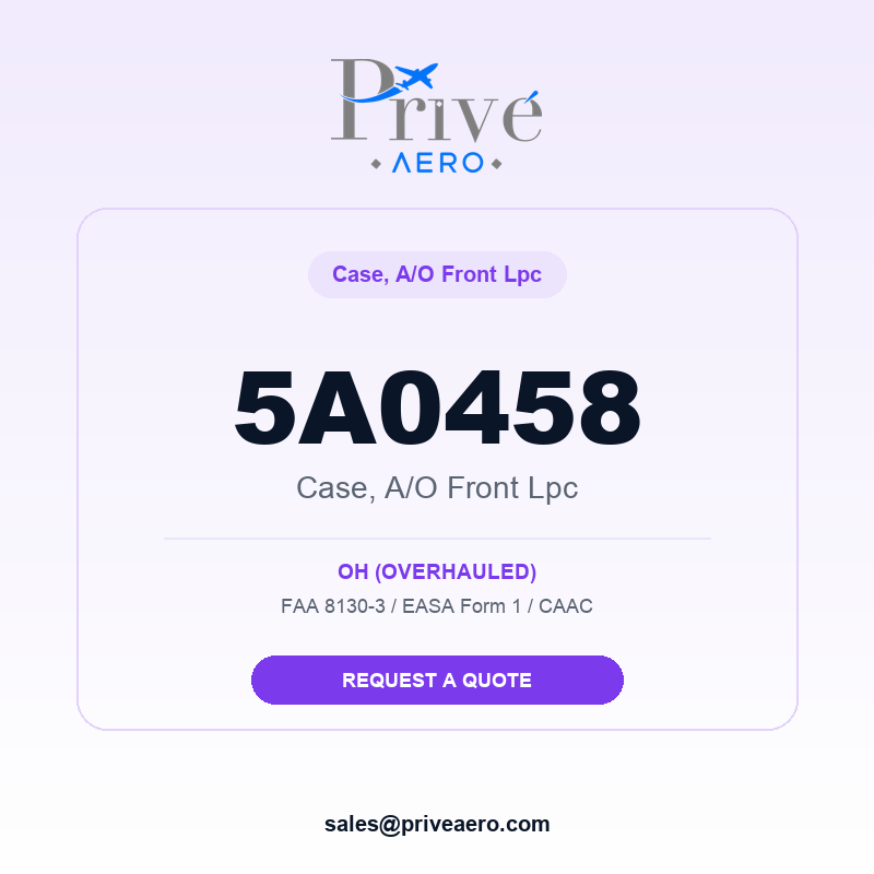 P/N 5A0458 CASE, A/O FRONT LPC 5A0458 CASE, A/O FRONT LPC – Privé Aero