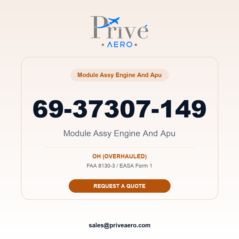 P/N 69-37307-149 Module ASSY Engine and APU 69-37307-149 Module ASSY Engine and APU – Privé Aero