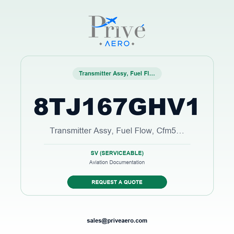 P/N 8TJ167GHV1 Transmitter Assy, Fuel Flow, Cfm56, V97424 8TJ167GHV1 Transmitter Assy, Fuel Flow, Cfm56, V97424 – Privé Aero