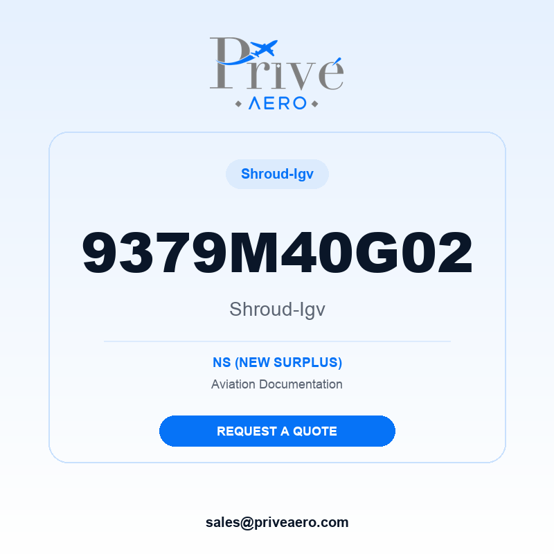 P/N 9379M40G02 Shroud-Igv 9379M40G02 Shroud-Igv – Privé Aero