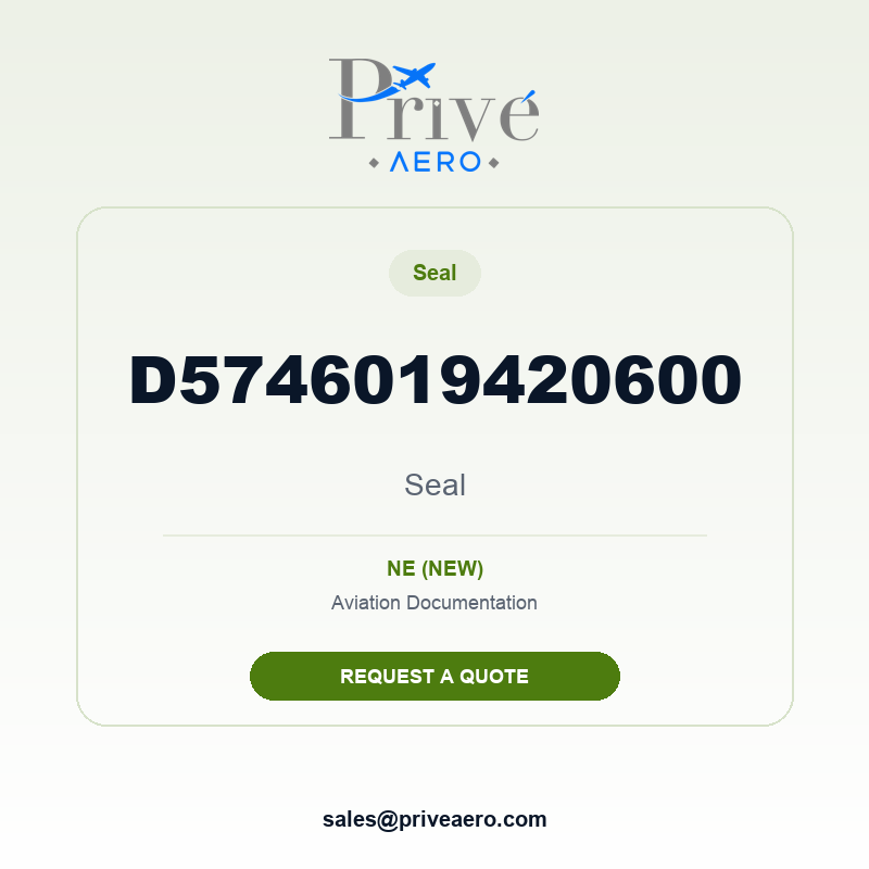P/N D5746019420600 Seal D5746019420600 Seal – Privé Aero