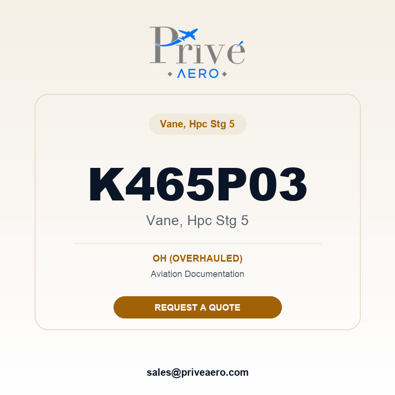 P/N K465P03 Vane, Hpc Stg 5 K465P03 Vane, Hpc Stg 5 – Privé Aero