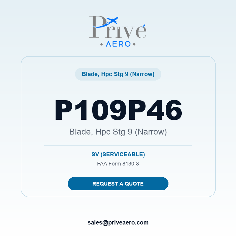 P/N P109P46 Blade, Hpc Stg 9 (Narrow) P109P46 Blade, Hpc Stg 9 (Narrow) – Privé Aero