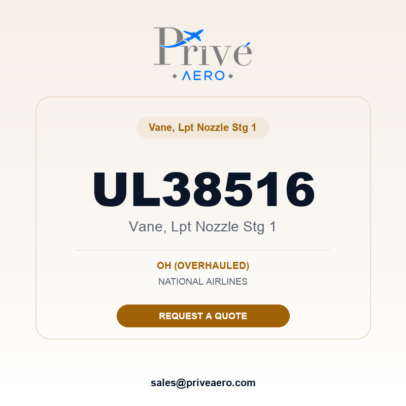 P/N UL38516 VANE, LPT NOZZLE STG 1 UL38516 VANE, LPT NOZZLE STG 1 – Privé Aero