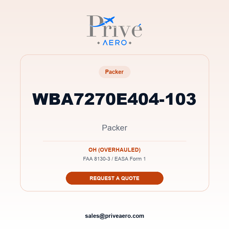 P/N WBA7270E404-103 Packer WBA7270E404-103 Packer – Privé Aero